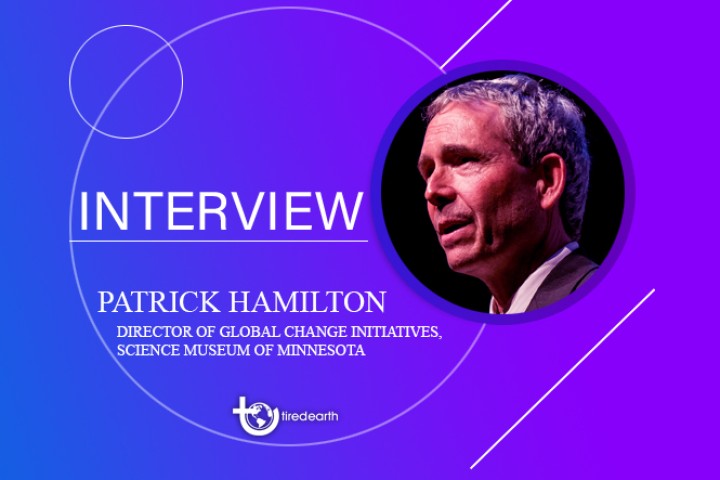 Tired Earth: An Interview with Patrick Hamilton, Director of Global Change Initiatives, Science Museum of Minnesota
