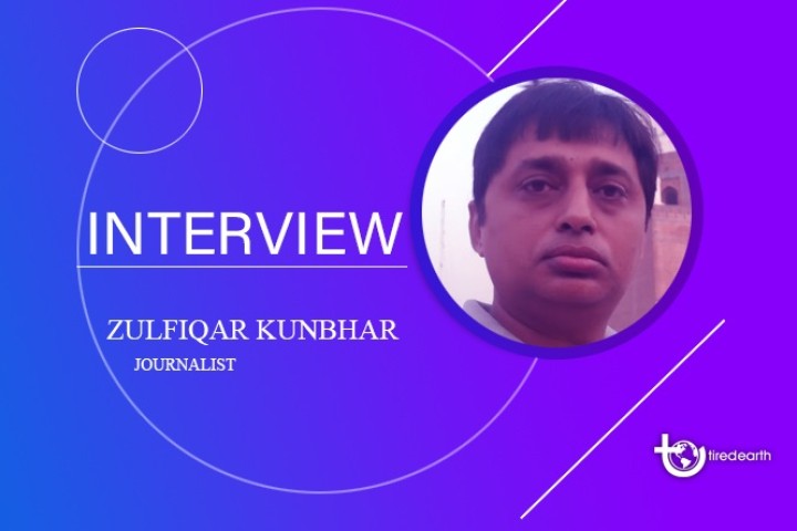 Tired Earth: An Interview with Zulfiqar Kunbhar, Journalist